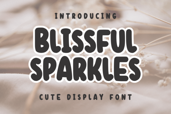 Blissful Sparkles: A Sweet and Friendly Display Font for Marketers