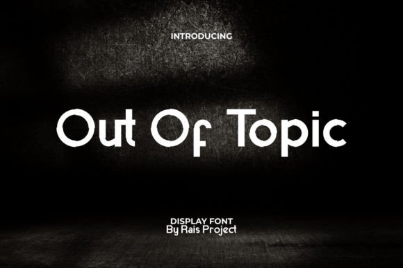 Out of Topic Font for Modern Display Typography on the Web